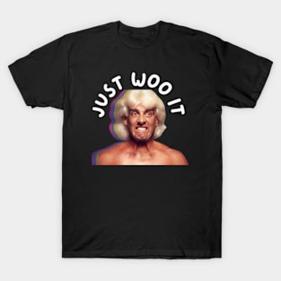 funny ric flair woo just woo it T-Shirt